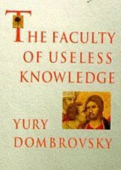 Image of The Faculty of Useless Knowledge by Iurii Dombrovskii Paperback