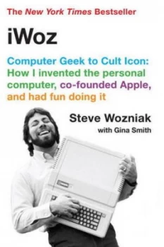 Image of Iwoz - Computer Geek to Cult Icon by Steve Wozniak Paperback