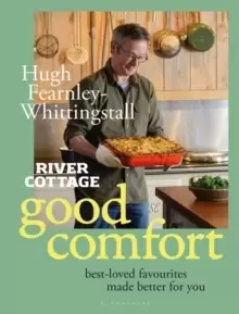Image of River Cottage Good Comfort : Best-Loved Favourites Made Better for You