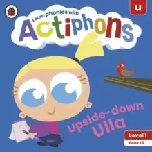 Image of Actiphons Level 1 Book 15 Upside-down Ulla : Learn phonics and get active with Actiphons!