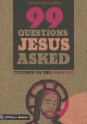 Image of 99 questions jesus asked focusing on the essential