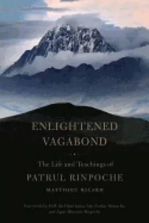 Image of enlightened vagabond the life and teachings of patrul rinpoche
