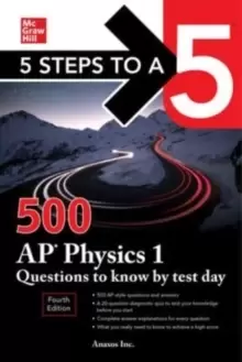 Image of 5 Steps to a 5: 500 AP Physics 1 Questions to Know by Test Day, Fourth Edition