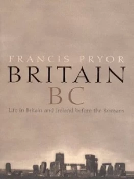 Image of Britain B.C. by Francis Pryor Hardback