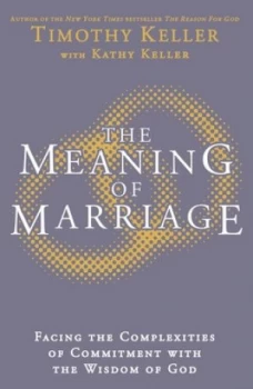 Image of The Meaning of Marriage by Timothy Keller Hardback