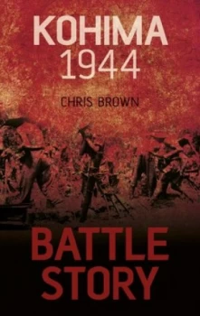 Image of Kohima 1944 by Dr. Chris Brown Paperback
