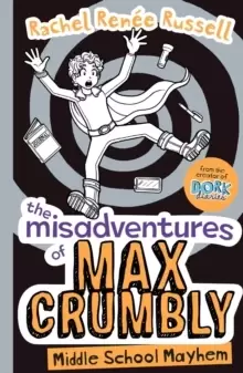 Image of The Misadventures of Max Crumbly 2 : Middle School Mayhem