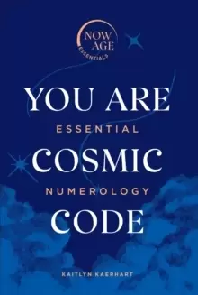Image of You Are Cosmic Code : Essential Numerology (Now Age series)