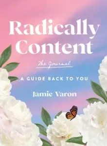 Image of Radically Content: The Journal : A Guide Back to You