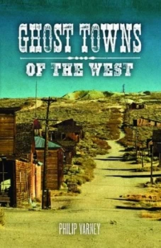 Image of Ghost Towns of the West by Philip Varney Book