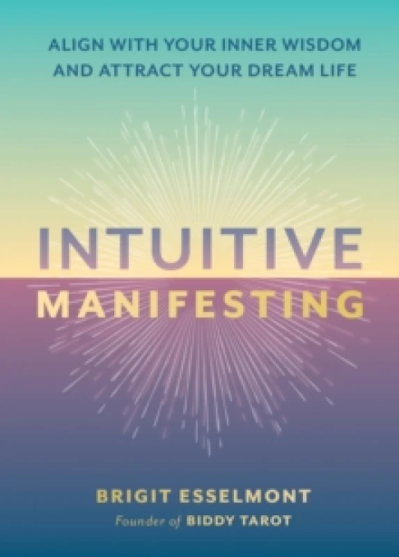Image of Intuitive Manifesting. Hardback. By Brigit Esselmont Books