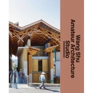 Image of The Architect's Studio: Wang Shu and Amateur Architecture Studio by Lars Muller Publishers (Hardback, 2017)