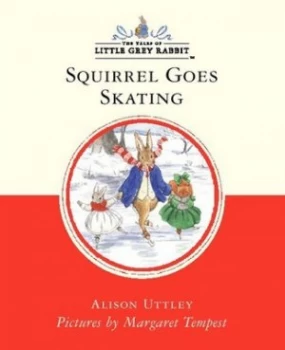 Image of Squirrel Goes Skating by Alison Uttley Hardback