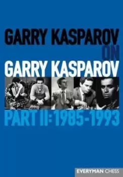 Image of Garry Kasparov on Garry Kasparov Part 2 1985-1993 by Garry Kasparov