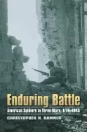 Image of enduring battle american soldiers in three wars 1776 1945 modern war studie