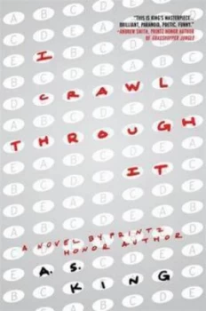 Image of I Crawl through It by A.S. King Hardback