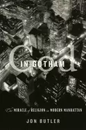 Image of god in gotham the miracle of religion in modern manhattan