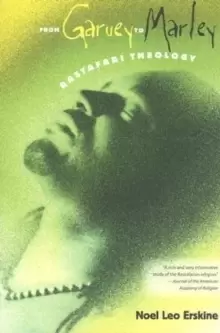 Image of From Garvey to Marley : Rastafari Theology