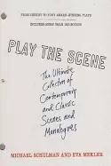 Image of play the scene the ultimate collection of contemporary and classic scenes a
