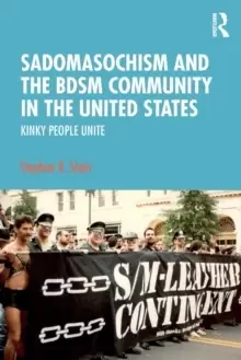 Image of Sadomasochism and the BDSM Community in the United States : Kinky People Unite