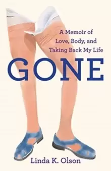 Image of Gone : A Memoir of Love, Body, and Taking Back My Life