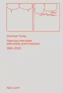Image of common tones selected interviews with artists and musicians 19952020