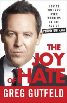 Image of The Joy of Hate by Greg Gutfeld Hardback