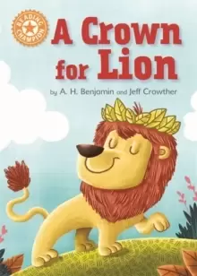 Image of Reading Champion: A Crown for Lion : Independent Reading Orange 6