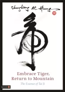 Image of Embrace Tiger, Return to Mountain : The Essence of Tai Ji