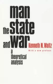 Image of Man the state and war by Kenneth Waltz