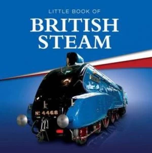 Image of Little Book of British Steam by Charlie Morgan Hardback