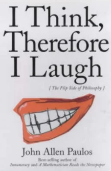 Image of I Think Therefore I Laugh Co the Flip Side of Philosophy 2e by John Allen Paulos Paperback