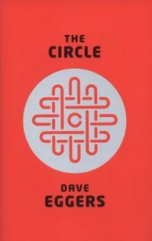 Image of The Circle by Dave Eggers Hardback