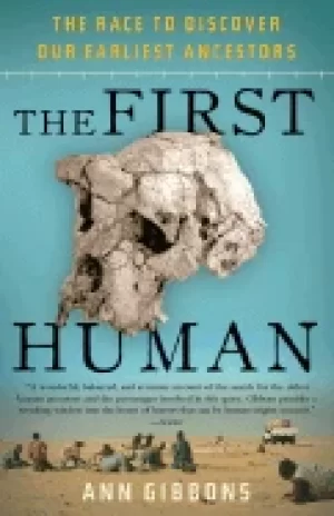 Image of first human the race to discover our earliest ancestors