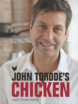 Image of John Torodes Chicken and Other Birds by John Torode Hardback