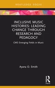 Image of Inclusive Music Histories: Leading Change through Research and Pedagogy CMS Emerging Fields in Music