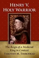 Image of henry v holy warrior the reign of a medieval king in context