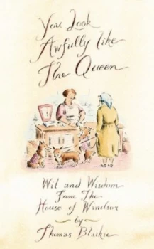 Image of You Look Awfully like the Queen by Thomas Blaikie Hardback