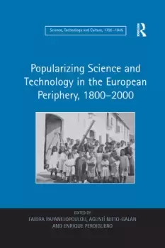 Image of Popularizing Science and Technology in the European Periphery 18002000