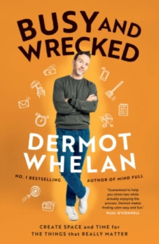 Image of Busy and Wrecked : Create space and energy for the people and things that really matter Paperback / softback
