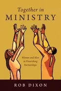 Image of together in ministry women and men in flourishing partnerships