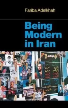 Image of Being Modern in Iran by Fariba Adelkhah