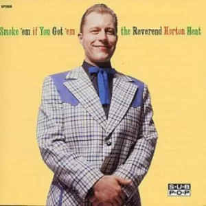 image of Smoke Em If You Got Em by Reverend Horton Heat CD Album