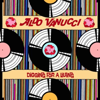 Image of Aldo Vanucci - Digging for a Living CD