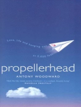 Image of Propellerhead by Antony Woodward Hardback