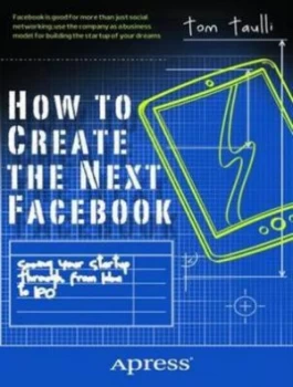 Image of How to Create the Next Facebook by Tom Taulli Book