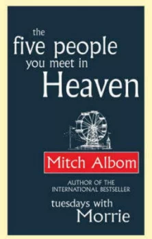 Image of The Five People You Meet in Heaven by Mitch Albom Hardback