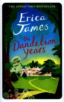 Image of The Dandelion Years by Erica James Hardback