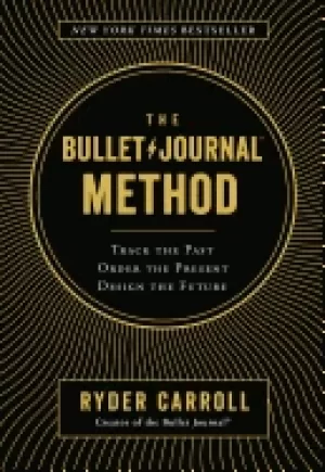 Image of bullet journal method track the past order the present design the future