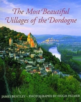 Image of The Most Beautiful Villages of the Dordogne by James Bentley Hardback